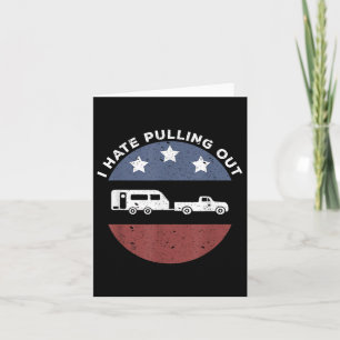 Carte Funny Camping Rv I Hate Pulling Out