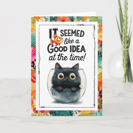 Carte Funny Cat It Seemed Like a Good Idea at the Time (Devant)
