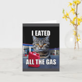 Carte Funny Cat Meme I Eated Wanted All The Gas Funny Me (Fleur jaune)