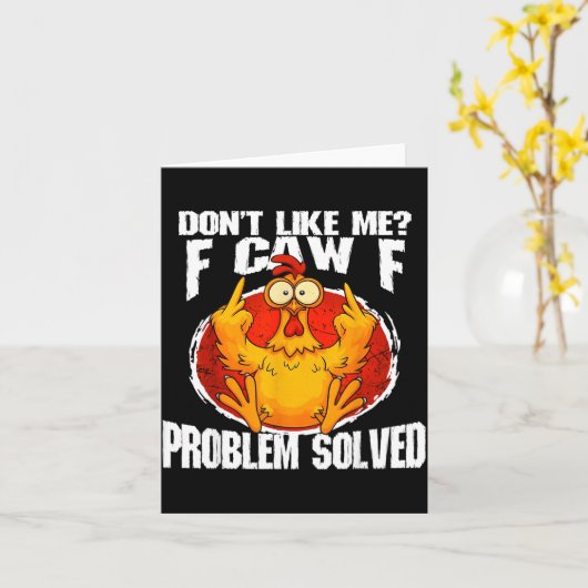 Carte Funny Chicken Meme Don't Like Me F-caw-f Problem S (Fleur jaune)