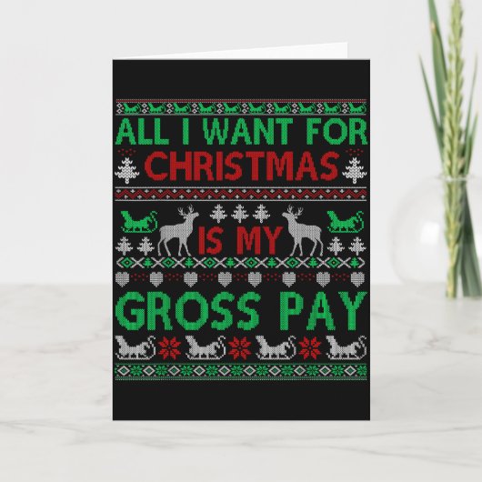 Carte Funny Christmas All I Want Is My Gross Pay, Funny  (Devant)