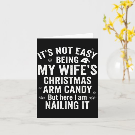 Carte Funny Christmas Its Not Easy Being My Wife's Arm C (Fleur jaune)