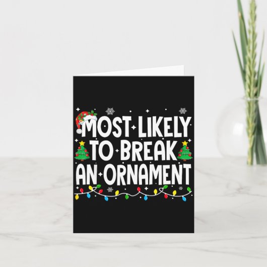 Carte Funny Christmas Most Likely To Break An Ornament  (Devant)