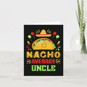 Carte Funny Cinco De Mayo Nacho Moyenne Oncle Sombrero T