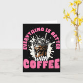 Carte Funny Coffee Gift - Everything Is Better With Coff (Fleur jaune)