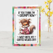Carte Funny Coffee Humor Grumpy Squirrel (Fleur jaune)