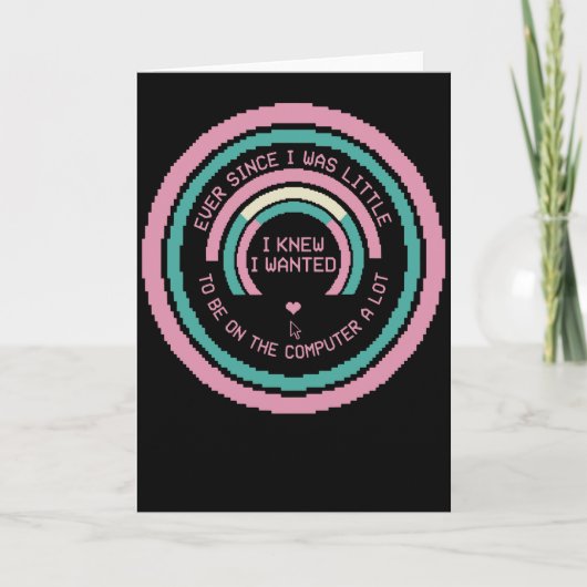 Carte Funny Computer Nerd Shirt Ever Since I Was Little (Devant)