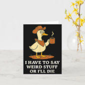 Carte Funny Cowboy Goose Saying Weird Stuff Meme Humor Q (Fleur jaune)