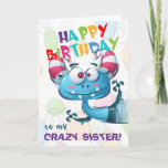 Carte Funny Crazy Sister Birthday<br><div class="desc">Une funny happy birthday card for a crazy sister ! Perfect from a brother - or à equally crazy sis ! Can be personalized.</div>