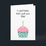 Carte Funny Cupcake Anniversaire<br><div class="desc">Carte d'anniversaire amusante pour quelqu'un qui ne peut pas cuisiner,  avec une illustration d'un cupcake avec une bougie d'anniversaire pour compenser votre manque de compétences.</div>