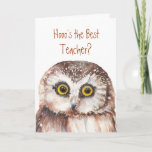 Carte Funny Custom Teacher ?<br><div class="desc">Hooo's the meilleur teacher ? You are and I'm glad. Wise Owl Humour pour le jour de la fête</div>