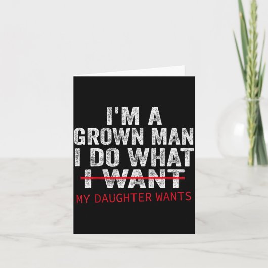 Carte Funny Dad Father I'm A Grown Man I Do What My Daug (Devant)