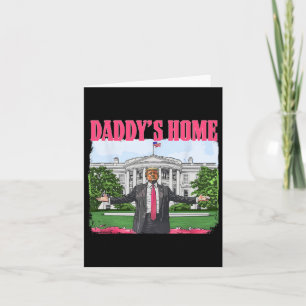Carte Funny Daddy's Home Trump Pink 2024 White House Com