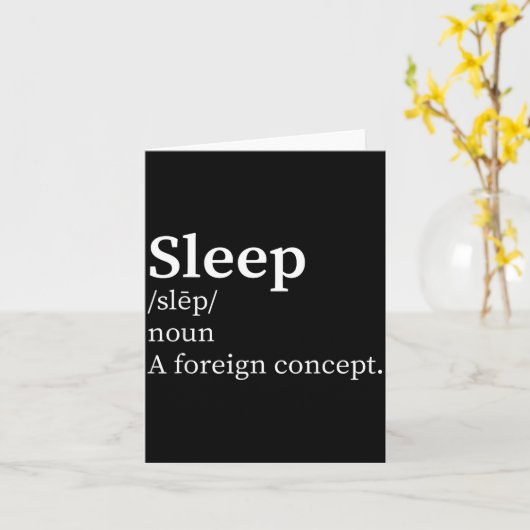 Carte Funny Definition Sleep A Foreign Concept New Paren (Fleur jaune)