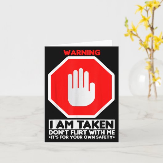Carte Funny Design I'm Taken For Men - Don't Flirt With  (Fleur jaune)