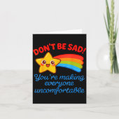 Carte Funny Don't Be Sad You're Making Everyone Uncomfor (Devant)
