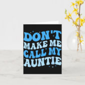 Carte Funny Don't Make Me Call My Auntie Boys Kids Retro (Fleur jaune)