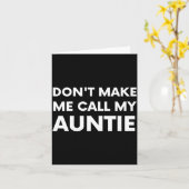 Carte Funny Don't Make Me Call My Auntie For Kids  (Fleur jaune)