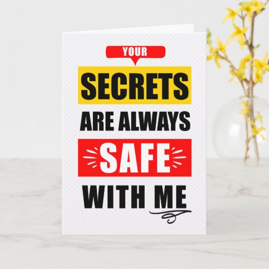 Carte Funny Encouragment Secrets Safe with Me Typography (Fleur jaune)