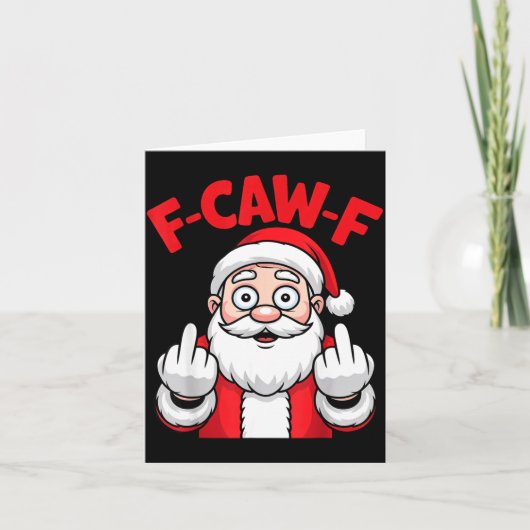 Carte Funny F-caw-f Santa Middle Finger Sarcastic Xmas P (Devant)