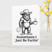 Carte Funny Farting Bigfoot Cowboy Sometimes I Just Be F (Fleur jaune)