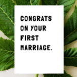 Carte Funny Félicitations Mariage Card<br><div class="desc">Carte simple et sarcastique envoyant des félicitations à votre ami ou membre de votre famille sur le mariage.</div>