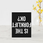 Carte Funny Forklift Driver Quote Is The Forklift Ok For (Fleur jaune)