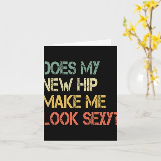 Carte Funny Get Well Bionic Does My New Hip Make Me Look (Fleur jaune)