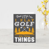 Carte Funny Golfing Quote I Play Golf And I Know Things (Fleur jaune)