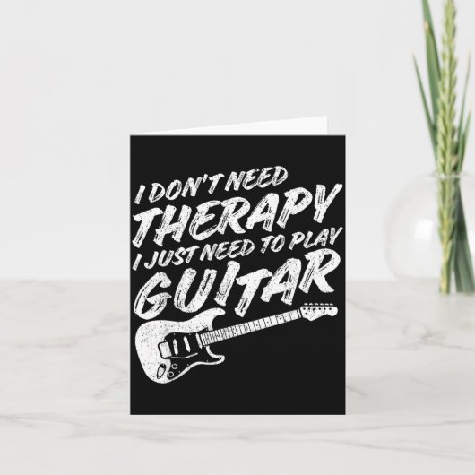 Carte Funny Guitar Player I Just Need To Play Guitar Vin (Devant)