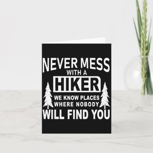 Carte Funny Hiking Shirts - Never Mess With A Hiker Gift (Devant)