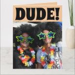 CARTE FUNNY HIPPIE BIG BIRTHDAY CARDS<br><div class="desc">DUDE! PARTY ON & HAVE A GROOVY BIRTHDAY! GREETING CARD</div>