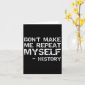 Carte Funny History Joke Quote For Men Don't Make Me Rep (Fleur jaune)