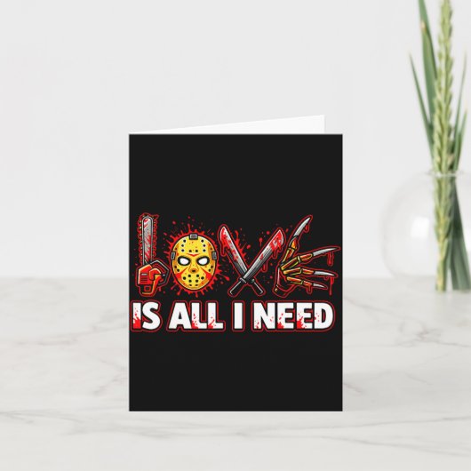 Carte Funny Horror Love Is All I Need Slasher Valentine  (Devant)