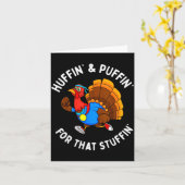 Carte Funny Huffin' For That Stuffin' Turkey Run Trot Th (Fleur jaune)