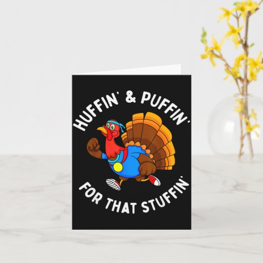 Carte Funny Huffin' For That Stuffin' Turkey Run Trot Th (Fleur jaune)