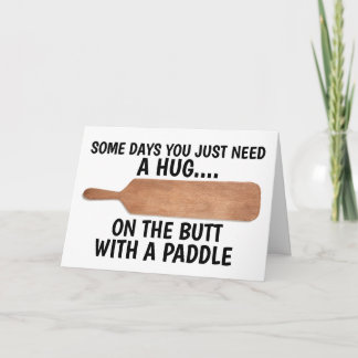 CARTE FUNNY HUG PADDLE SPANKING ANNIVERSAIRE SALUANT