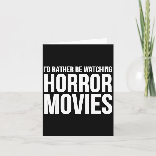 Carte Funny I D Rather Be Watching Horror Movies (Devant)