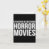 Carte Funny I D Rather Be Watching Horror Movies (Fleur jaune)
