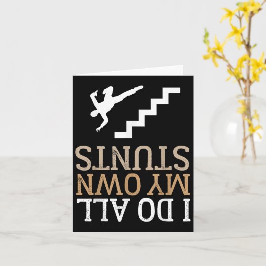 Carte Funny I Do All My Own Stairs Stunts Ide Down (Fleur jaune)