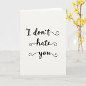 Carte Funny I Do Not Hate You Card (Fleur jaune)