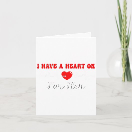 Carte Funny I Have A Heart On For Her Valentine’s Day He (Devant)