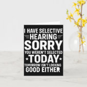 Carte Funny, I Have Selective Hearing You Werent Selecte (Fleur jaune)