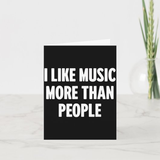 Carte Funny I Like Music More Than People For Introverts (Devant)