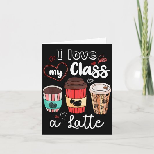 Carte Funny I Love My Cl A Latte Coffee Valentines Day T (Devant)