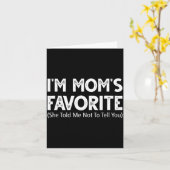 Carte Funny I'm Mom's Favorite She Told Me Not To Tell Y (Fleur jaune)