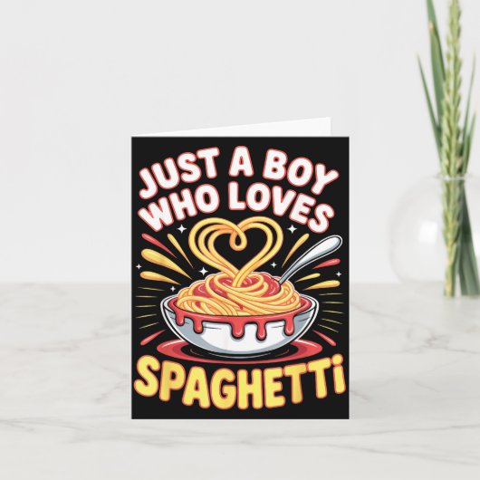 Carte Funny Just A Boy Who Loves Spaghetti  (Devant)