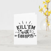 Carte Funny Kill'em With Kindness Motivational Woman (Fleur jaune)