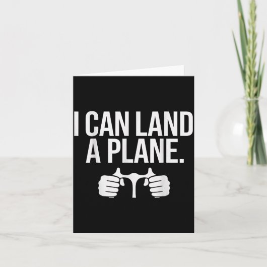 Carte Funny Lot Saying I Can Land A Plane Aviation  (Devant)