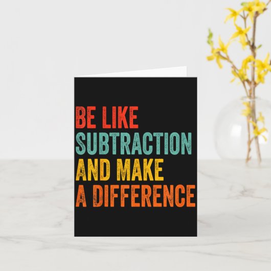 Carte Funny Math Teacher Be Like Subtraction And Make A  (Fleur jaune)